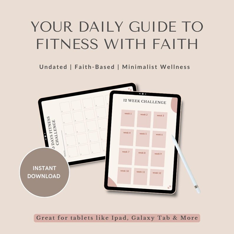 May include: A digital fitness planner displayed on two tablets with a stylus. The text reads: YOUR DAILY GUIDE TO FITNESS WITH FAITH, 30 DAYS FITNESS CHALLENGE, 12 WEEK CHALLENGE, INSTANT DOWNLOAD, and Great for tablets like Ipad, Galaxy Tab & More.