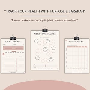 May include: Three beige paper health tracking sheets with black text and clips. The sheets are titled Weight Loss Goals, Weight Loss Tracker with a honeycomb design, and Calorie Journal. The top text reads TRACK YOUR HEALTH WITH PURPOSE & BARAKAH.