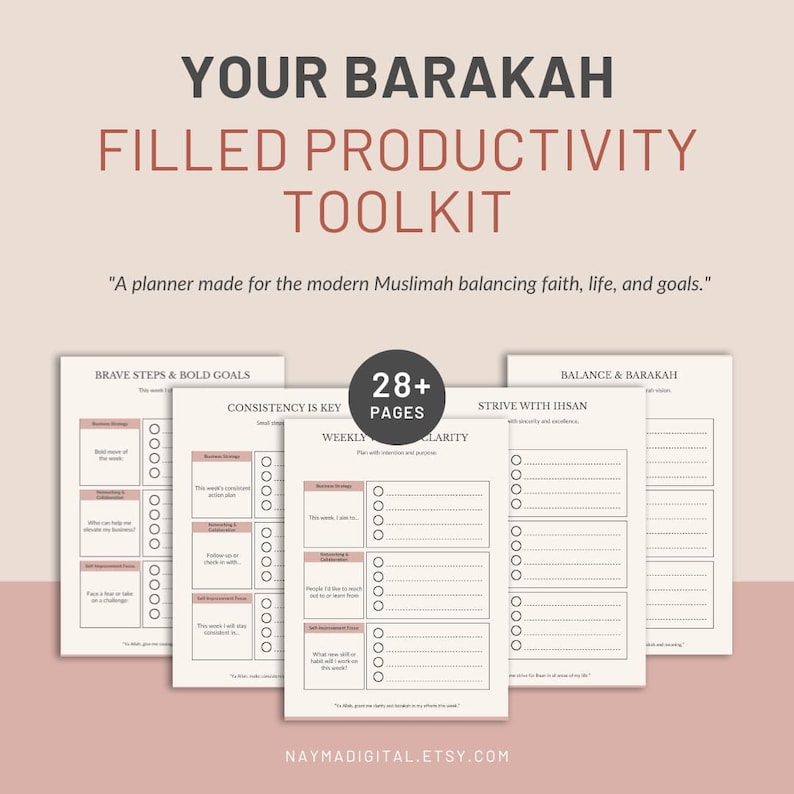 May include: A productivity toolkit with the text "YOUR BARAKAH FILLED PRODUCTIVITY TOOLKIT". The image shows several pages with prompts for planning and goal setting. The text "28+ PAGES" is in a circle. The Etsy shop name "NAYMADIGITAL.ETSY.COM" is at the bottom.