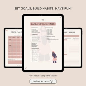 May include: Three digital tablet screens displaying a wellness planner with a table of contents, meal planner, and healthy recipe page. The text reads SET GOALS, BUILD HABITS, HAVE FUN! and Fun + Focus = Long-Term Success with an Instant Access button.