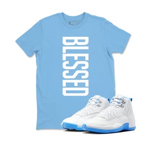 Shirt To Match AJ 12 Melo Sneaker Matching Tee, 12 Melo White University Blue Emoji T Shirt Match BLESSED , Sneaker Shirt.