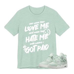 I Got Paid Sneaker Tee - Unisex Sneaker Shirts To Match Jordans 4s Abundance AJ4 Seafoam
