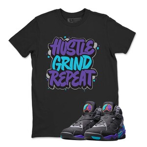 Jordan 8 Aqua Custom Unisex T-Shirt To Match Sneaker, Shirt Match AJ 8 Aqua 2025 Sneaker Matching Hustle Grind Repeat-Shirt