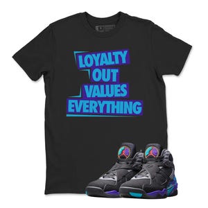 Jordan 8 Aqua Custom Unisex T-Shirt To Match Sneaker, Shirt To Match AJ 8 Aqua 2025 Sneaker Matching Tee Loyalty Love T-Shirt, Black Tee