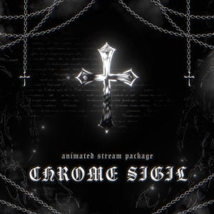 Puede incluir: Gráfico oscuro con una cruz cromada en el centro, rodeada de cadenas y cruces más pequeñas. El texto "animated stream package" y "CHROME SIGIL" se muestra en una fuente estilizada.