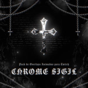 Pode incluir: Gráfico digital com uma cruz cromada no centro, rodeada por correntes e cruzes menores. O texto "Pack de Overlays Animados para Twitch" e "CHROME SIGIL" é exibido em fonte gótica sobre um fundo preto.
