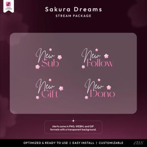 May include: Sakura Dreams stream package with pink and white text. The design includes "New Sub," "New Follow," "New Gift," and "New Dono" alerts. The alerts come in PNG, WEBM, and GIF formats with a transparent background.