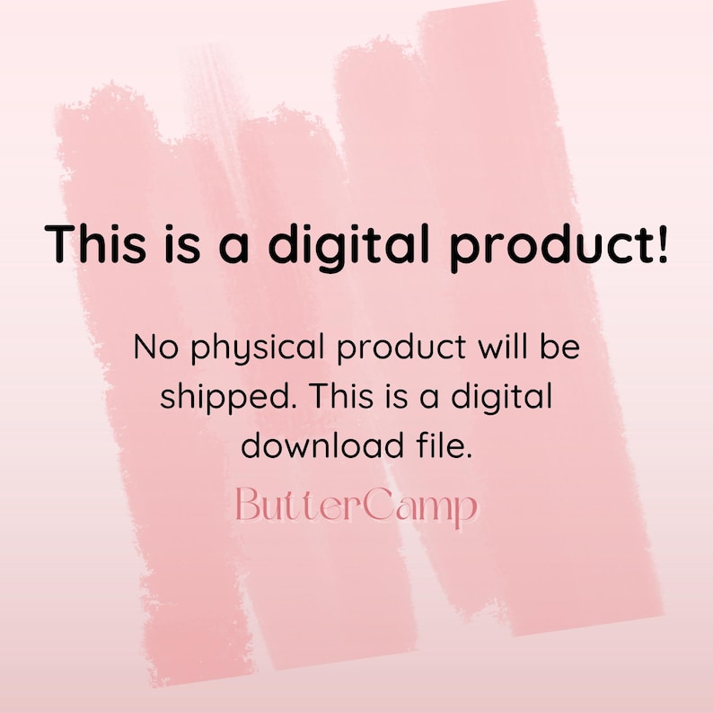 Puede incluir: Fondo rosa con pinceladas rosas claras. El texto dice: "This is a digital product! No physical product will be shipped. This is a digital download file." La palabra "ButterCamp" tambi&eacute;n es visible.