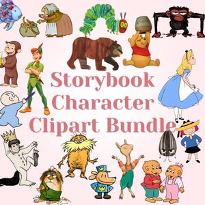 May include: A selection of colourful storybook character clipart, featuring a rainbow fish, a hungry caterpillar, Winnie the Pooh, Alice in Wonderland, and others. The text "Storybook Character Clipart Bundle" is in pink.