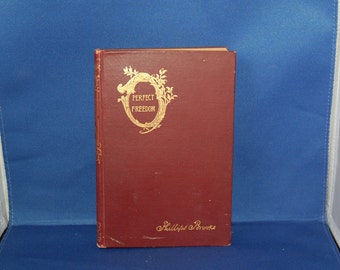 Perfect Freedom by Phillips Brooks 1893 Hardback 1st Edition Red Book w/ Gold ~ C.E. Brown & Co. ~ Etched Portrait by W.H.W. Bicknell