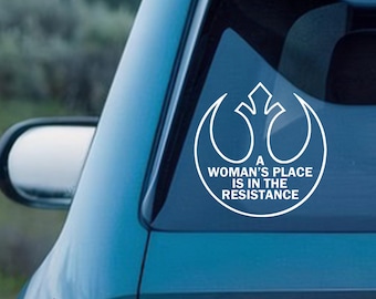 Star Wars Rebel Alliance Vinyl Decal,Resistance &quot;A Woman&#39;s Place&quot;, Car/Laptop/Window/Bottle Decal,Multiple Colors Available,Pro Choice Art