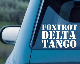FDT Foxtrot Delta Tango Vinyl Decal,Liberal Political Decal,Anti-Trump Foxtrot Delta Tango,Multiple Colors Available,Ideal For Decorating