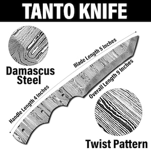 May include: A Damascus steel Tanto knife with a twist pattern. The blade is 5 inches long, the handle is 4 inches, and the overall length is 9 inches. The text "TANTO KNIFE" is at the top of the image.