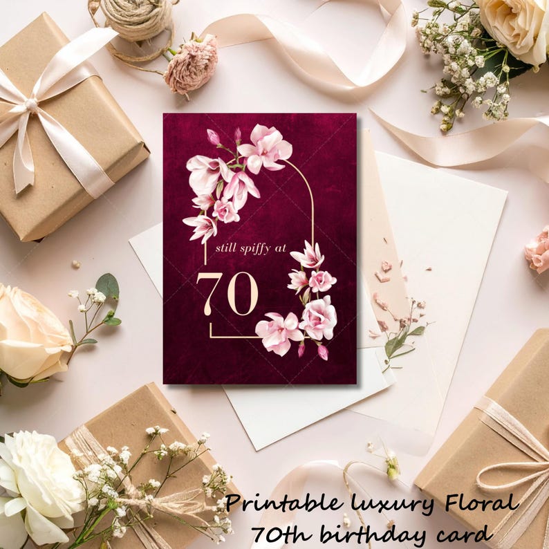 Still Spiffy at 70 Birthday Card Printable Burgundy Floral Milestone ...