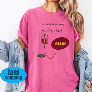 Trendy Alani Shirt,My Blood Type is Alani Shirt,Summer Drink Shirt,Gift For Alani lover,student trendy shirt,Campus trendy shirt,Party shirt