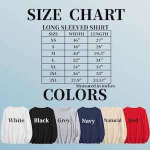 May include: Size chart for long-sleeved shirts, with measurements in inches. Available colours are white, black, grey, navy, natural, and red. Sizes range from XS to 3XL, with width and length details.