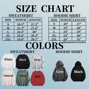 May include: Size chart for sweatshirts and hoodie shirts, with measurements in inches. The chart includes sizes S to 2XL, with width and length dimensions. Colours include white, black, grey, natural, green, and red sweatshirts, and grey and black hoodies.