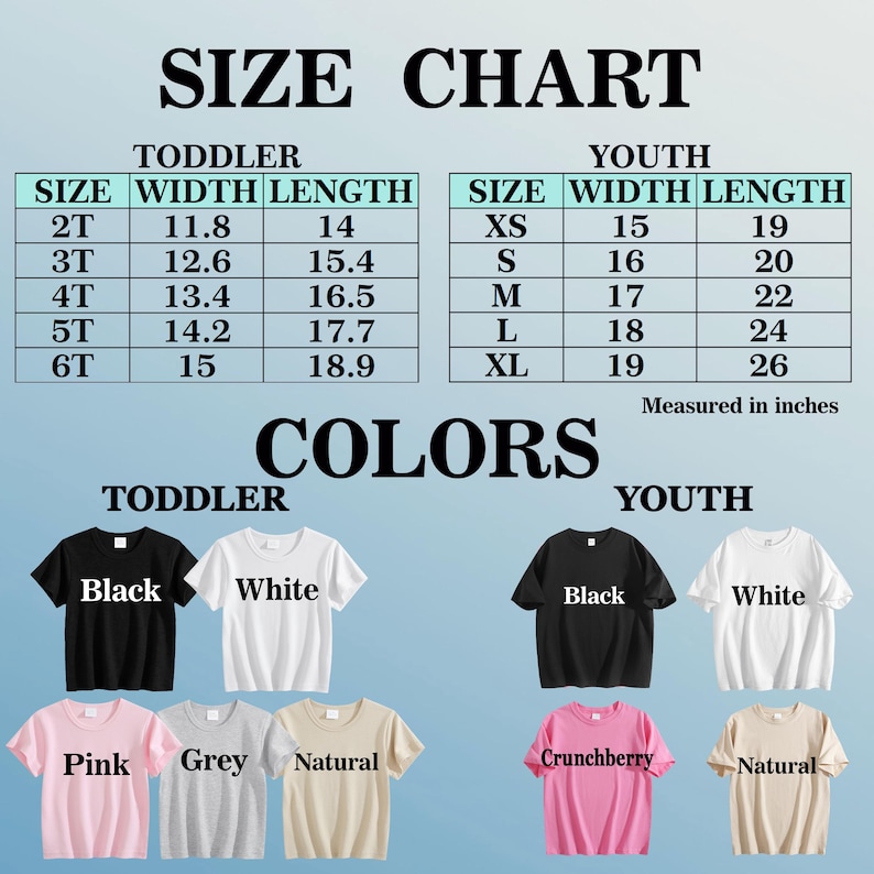May include: A size chart for toddler and youth t-shirts, with measurements in inches. The chart includes sizes, widths, and lengths. Below the chart are examples of t-shirt colours: black, white, pink, grey, natural, and crunchberry.