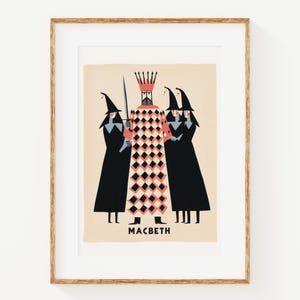 May include: A framed print of a stylized illustration of a king in a red and white checkered robe with a crown and sword, surrounded by three witches in black robes. The text "MACBETH" is printed below the image.