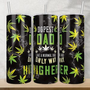 Funny Father’s Day Tumbler, Weed Dad 20oz Skinny Tumbler Design Wrap, High Dad Cup, Weed Dad Sublimation, Tumbler Design