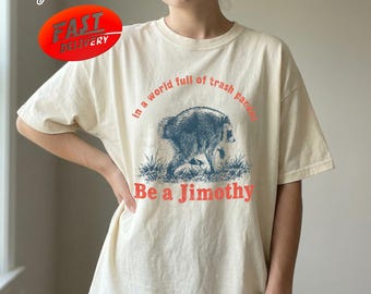 Be A Jimothy Raccoon Shirt, Seattle Feral Legend Tee, Trendy Raccoon Meme Shirt, Round King Cottagecore Animal Tee, Funny Trash Panda Tshirt