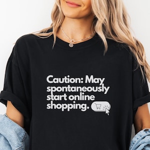 おもしろオンラインショッピングTシャツ - ショッピング好きの女性へのギフト - カートクリックグラフィック付き注意書きTシャツ - ファッション好きへのギフト