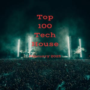 Peut inclure: Une grande foule de personnes à un concert avec une scène éclairée par des projecteurs. Le texte "Top 100 Tech House Février 2025" est affiché en rouge sur un fond vert foncé.