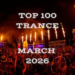 May include: Image of a concert crowd with pyrotechnics and the text "TOP 100 TRANCE MARCH 2026" in white. The scene is lit with orange and yellow flames and spotlights, with a large crowd of people in the foreground.