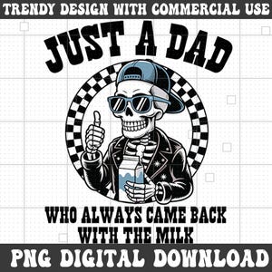 Just A Dad Who Always Came Back With The Milk 2-sided Png, Fathers Day Png, Dad Jokes Png, Funny Skeleton Dad Png, Gift For Dad PNG.