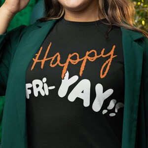 Weekend Vibes Shirt, Happy Fri-YAY Unisex Tee, Fun Graphic T-Shirt for Everyday Wear, Casual Style Gift, Celebrate Fridays