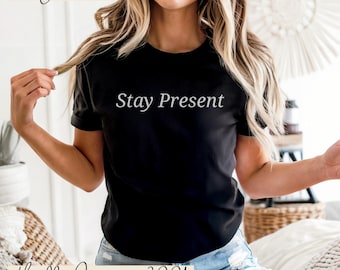 Regalo con cita motivacional, afirmación positiva, diseño tipográfico, camiseta inspiradora "Mantente presente", regalo de cumpleaños