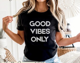 Good Vibes Only Tee, Positive Quote Shirt