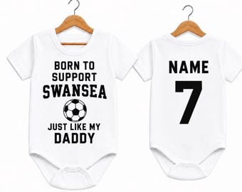 Personalised Swansea Baby Grow | Born To Support Swansea Just Like My Daddy