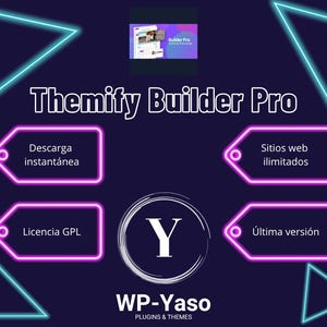 Op de afbeelding: Een donkerblauwe afbeelding met de tekst "Themify Builder Pro" en "WP-Yaso PLUGINS & THEMES". De afbeelding bevat neonroze en blauwe geometrische vormen en tekstlabels in het Spaans: "Descarga instantánea", "Sitios web ilimitados", "Licencia GPL" en "Última versión".