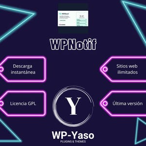 May include: A digital graphic with the text "WPNotif" in white, surrounded by neon pink and blue geometric shapes. The image includes the text "Descarga instantánea", "Sitios web ilimitados", "Licencia GPL", and "Última versión". The logo for "WP-Yaso" is also present.