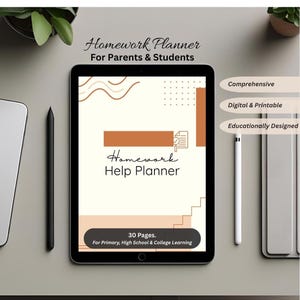 May include: A digital homework planner on a tablet. The planner has a beige background with brown details and the text "Homework Help Planner." It also includes "For Parents & Students," "30 Pages," and "For Primary, High School & College Learning."