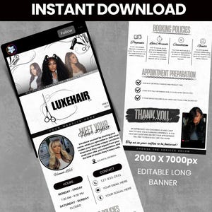 May include: A black and white digital banner for a hair salon, featuring the text "Instant Download" and "Luxe Hair Co." The banner includes booking policies, appointment preparation guidelines, and contact information. The banner is 2000 x 7000px.