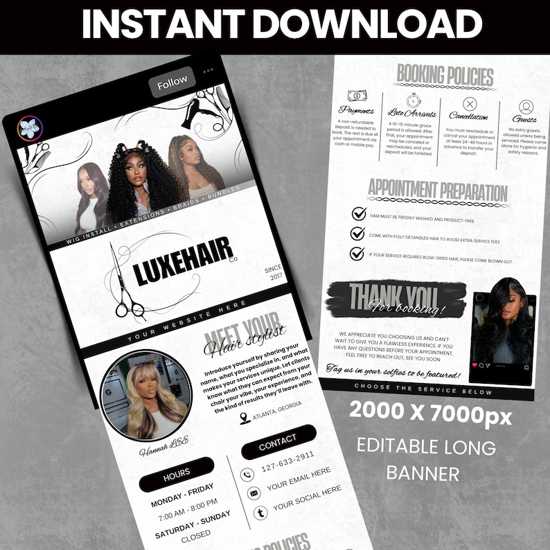 May include: A black and white digital banner for a hair salon, featuring the text "Instant Download" and "Luxe Hair Co." The banner includes booking policies, appointment preparation guidelines, and contact information. The banner is 2000 x 7000px.