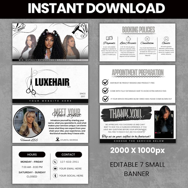 May include: A black and white banner with the text "INSTANT DOWNLOAD" at the top. The banner includes images of hairstyles, booking policies, and contact information for a hair stylist. The banner is 2000 x 1000px and is an editable 7 small banner.