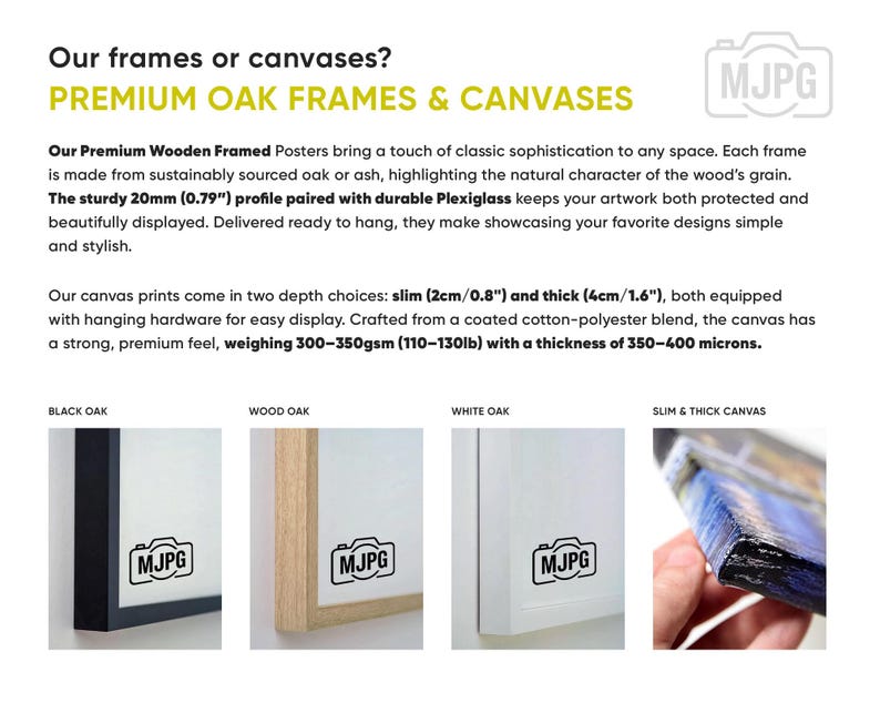 May include: Image showcasing premium oak frames and canvases. The text highlights features like sustainably sourced oak, 20mm profile, and durable Plexiglass. Canvas prints come in slim (0.8") and thick (1.6") options. The image also shows examples of Black Oak, Wood Oak, and White Oak frames.