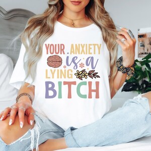Grappig shirt voor geestelijke gezondheid | Your Anxiety Is Liegen T-shirt | Sarcastisch comfortshirt cadeau