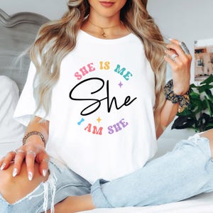 She Is Me, I Am She Shirt – Empowering Rainbow Feminist Quote Tee, Colorful Sisterhood Pride T-Shirt, Self Love and Unity Gift