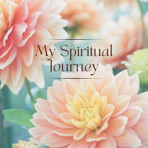 May include: A journal cover with a pink and white flower background. The text "My Spiritual Journey" is in brown text. The text "Name:" is at the bottom of the page.