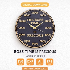May include: A black and gold wall clock with the text "THE BOSS TIME IS PRECIOUS". The clock face features dollar signs marking the hours. The clock hands are gold. The words "DIGITAL DOWNLOAD" are at the top.