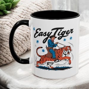 Easy Tiger Coffee Mug, Cowboy Coffee Mug, Country Mug, Cowboy Tiger Mug, Vintage Tiger Mug, Vintage cowboy mug