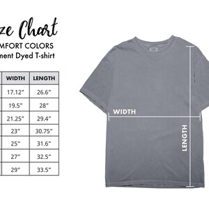 May include: A gray Comfort Colors garment-dyed t-shirt with a size chart. The chart lists sizes S to 4XL, with corresponding width and length measurements in inches. The shirt's width is measured, as is its length.