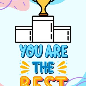 May include: A motivational graphic with a gold trophy atop a white podium. The text "YOU ARE THE BEST" is displayed in blue and orange, with a light blue background and colorful accents.