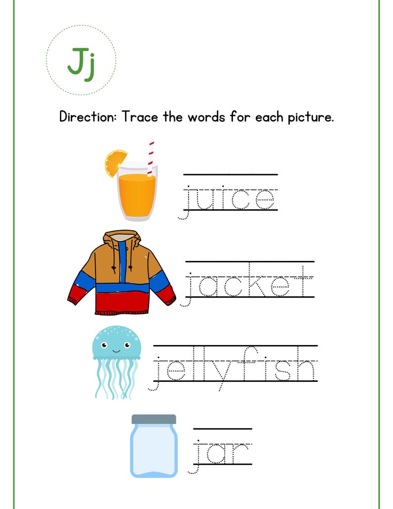 May include: Educational worksheet featuring the letter "Jj" with illustrations of juice, a jacket, a jellyfish, and a jar. The worksheet includes instructions to trace the words for each picture. The images are colorful and designed for early learning.