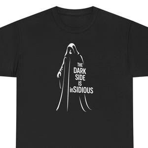 The Dark Side is inSIDIOUS T-Shirt - Star Wars Inspired Sith Pun Tee - Cloaked Figure Silhouette Shirt - Nerdy Subtle Geekwear
