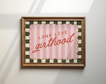 Long Live Girlhood Art Print | Printable Wall Art, Digital Download
